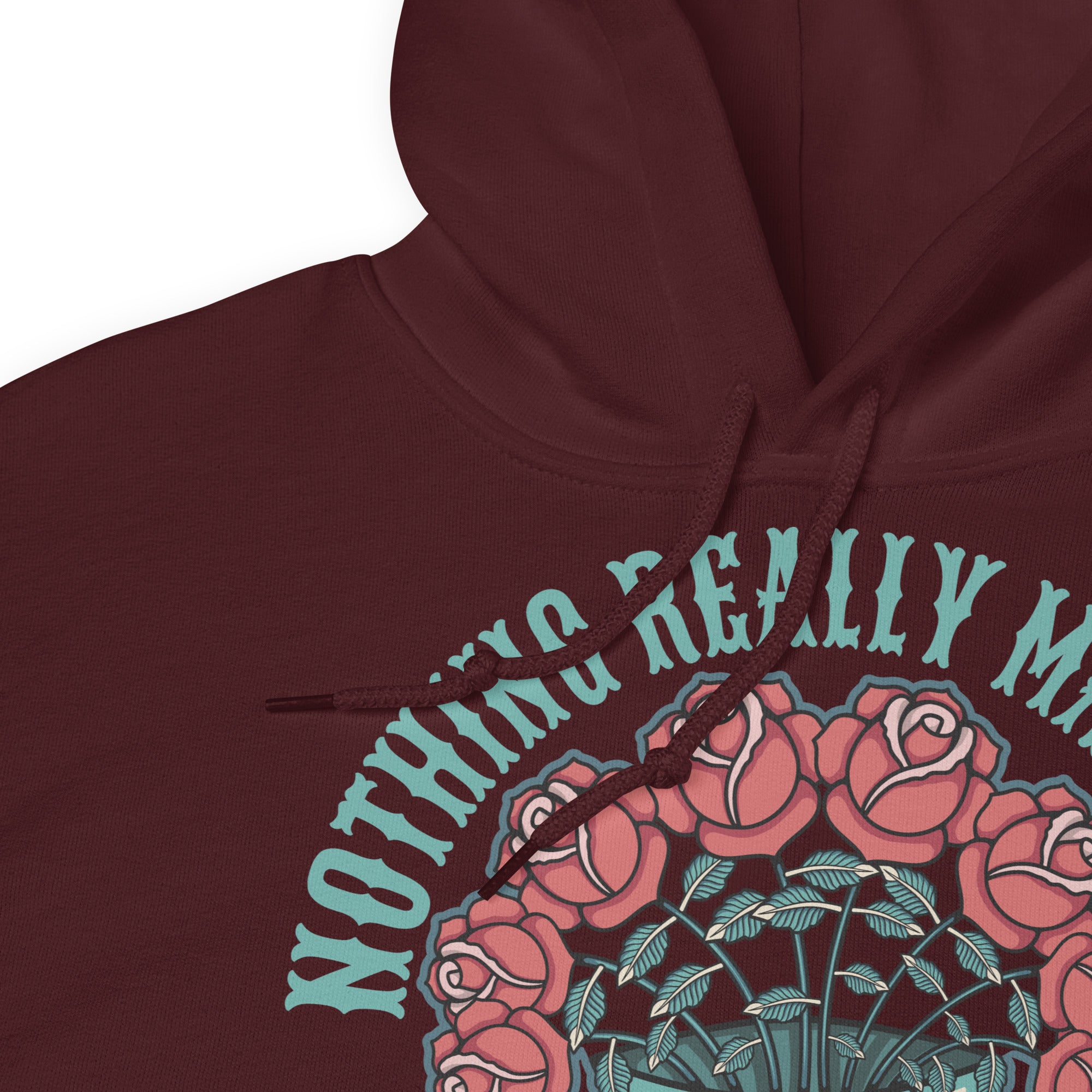 Maroon hoodie with floral design and text 'Nothing's Really M', on a white background